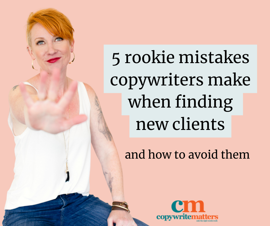 5 Rookie Mistakes Copywriters Make When Finding New Clients Copywrite